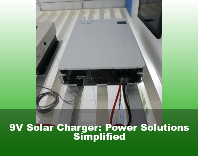 9V Solar Charger: Power Solutions Simplified